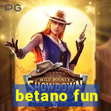 betano fun